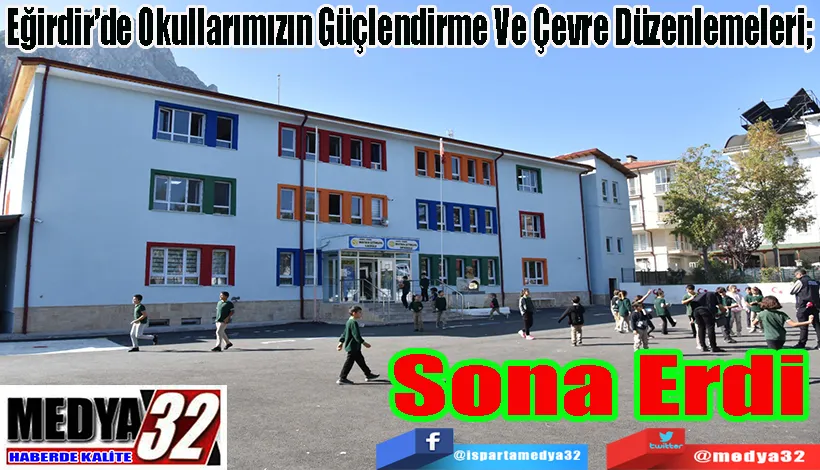 Eğirdir’de Okullarımızın Güçlendirme Ve Çevre Düzenlemeleri; Sona Erdi