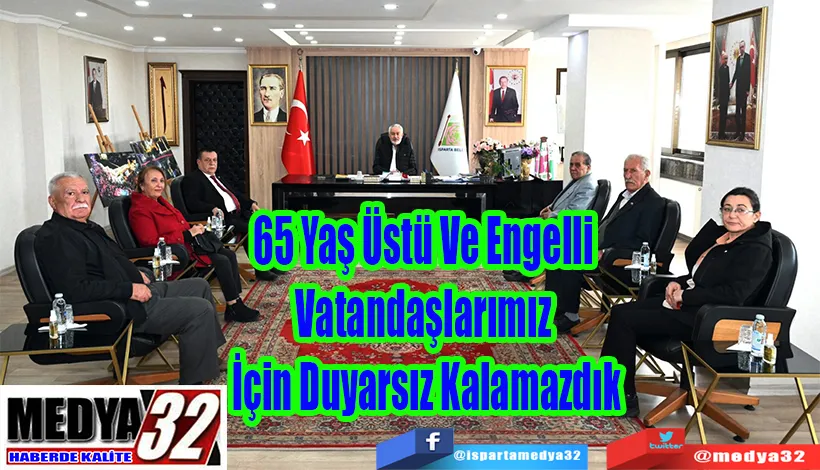 Belediye Başkan Başdeğirmen:  65 Yaş Üstü Ve Engelli  Vatandaşlarımız  İçin Duyarsız Kalamazdık 