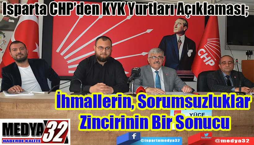 Isparta CHP’den KYK Yurtları Açıklaması;  İhmallerin, Sorumsuzluklar  Zincirinin Bir Sonucu 