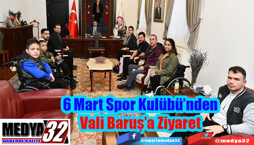 6 Mart Spor Kulübü’nden Vali Baruş’a Ziyaret