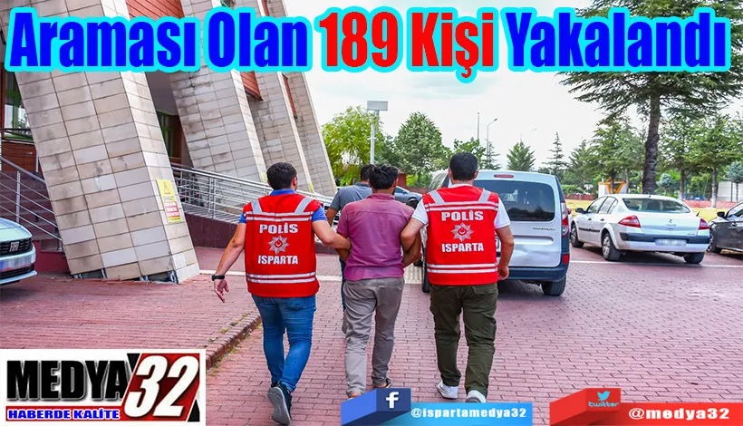 Araması Olan 189  Kişi Yakalandı 