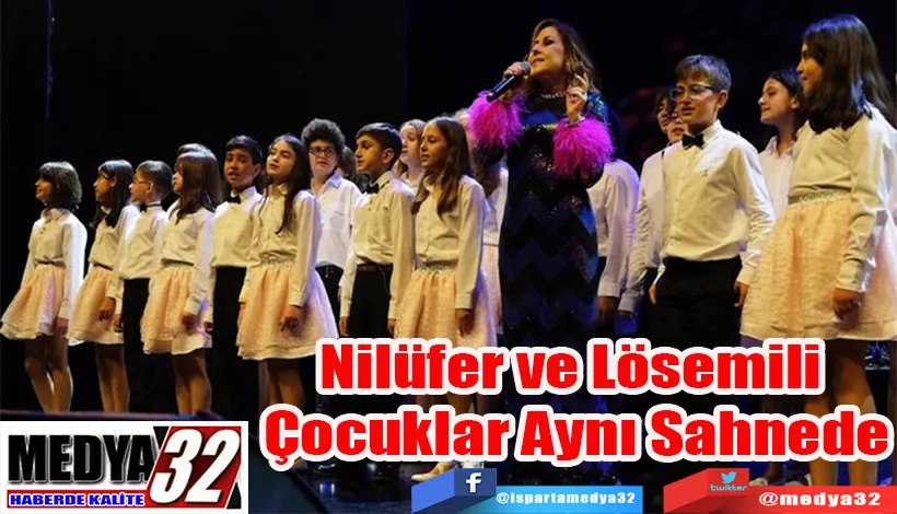 LÖSEV’in 25. Yıl Galasında; Nilüfer ve Lösemili  Çocuklar Aynı Sahnede