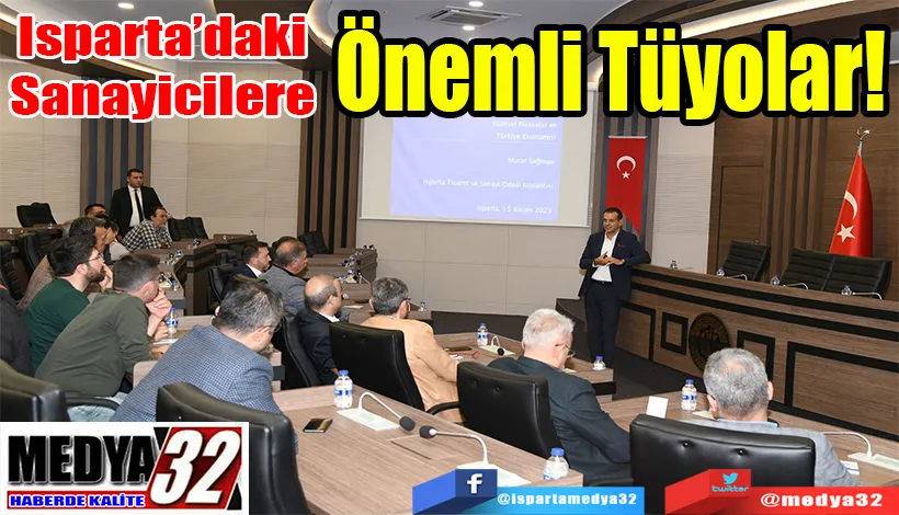 Isparta’daki Sanayicilere  Önemli Tüyolar!