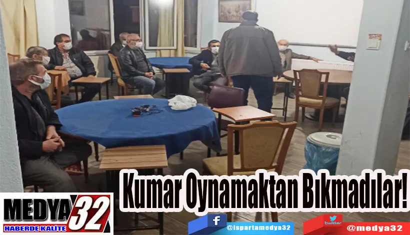 Kumar Oynamaktan Bıkmadılar!