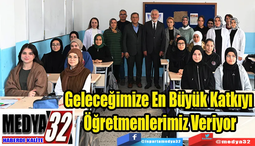 Geleceğimize En Büyük Katkıyı  Öğretmenlerimiz Veriyor