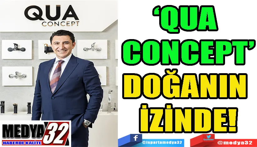 ‘QUA CONCEPT’ DOĞANIN İZİNDE!