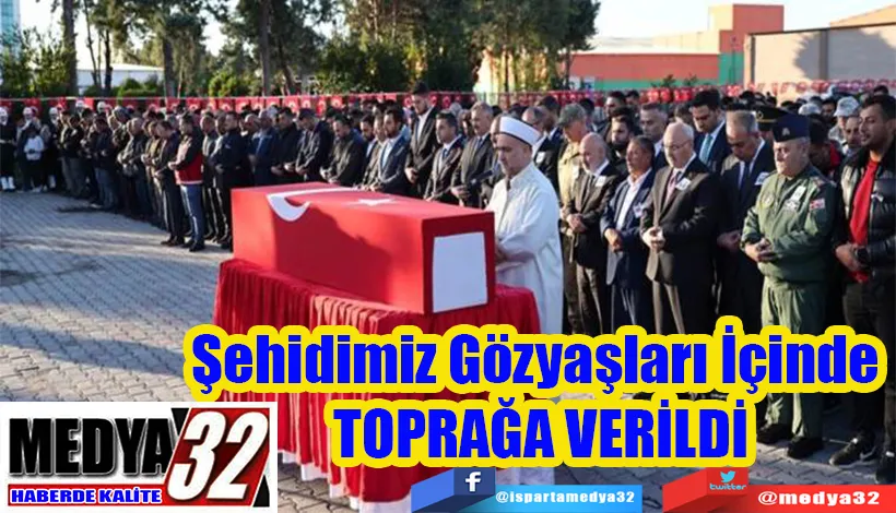 Şehidimiz Gözyaşları İçinde  TOPRAĞA VERİLDİ 