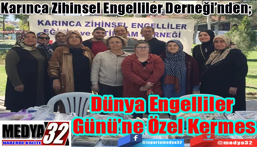 Karınca Zihinsel Engelliler Derneği’nden;   Dünya Engelliler  Günü’ne Özel Kermes 