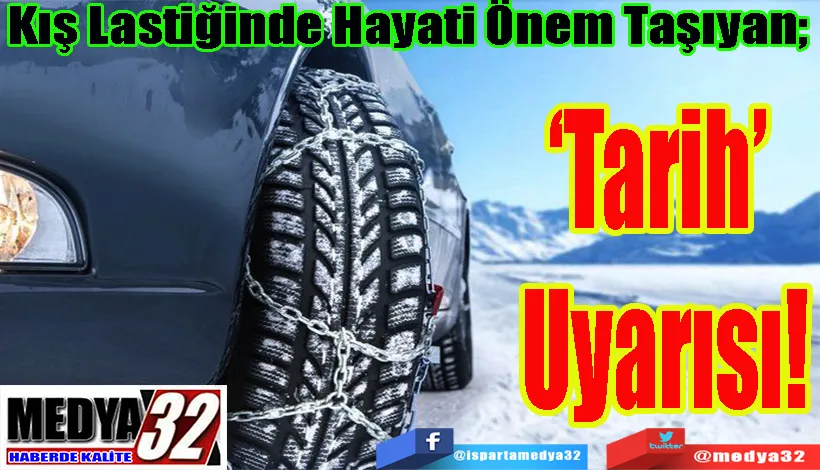 Kış Lastiğinde Hayati Önem Taşıyan;  ‘Tarih’ Uyarısı!