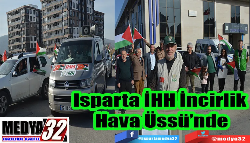 Isparta İHH İncirlik  Hava Üssü’nde 