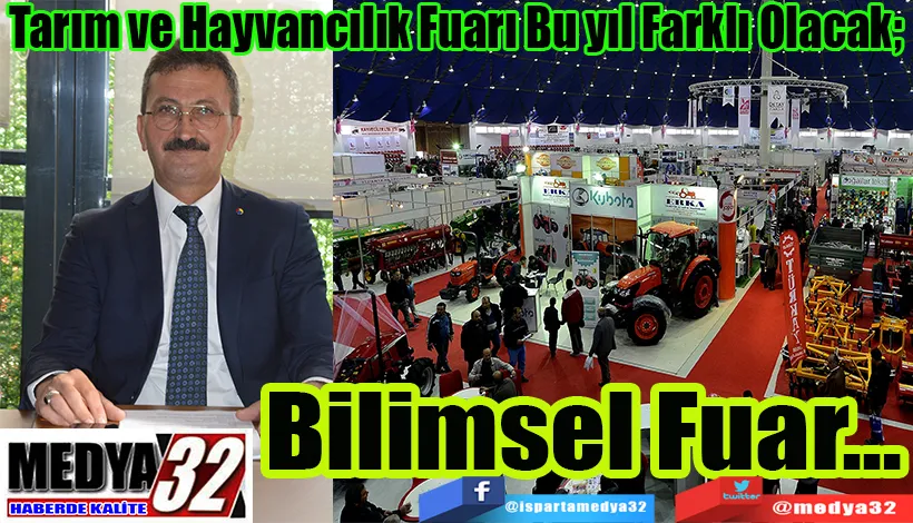 Tarım ve Hayvancılık Fuarı Bu yıl Farklı Olacak;  Bilimsel Fuar…