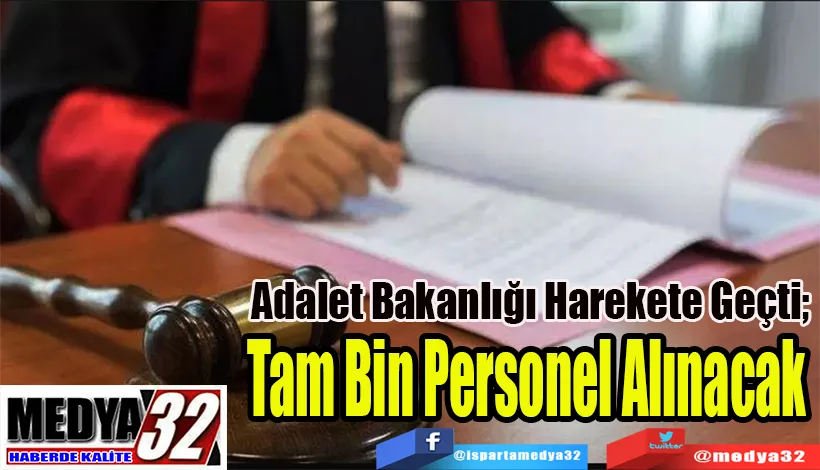 Adalet Bakanlığı Harekete Geçti;  Tam Bin Personel Alınacak 