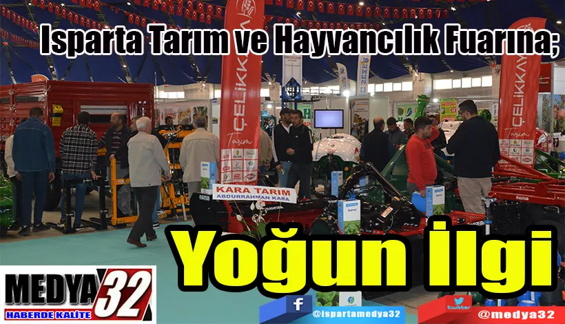 Isparta Tarım ve Hayvancılık Fuarına;  Yoğun İlgi