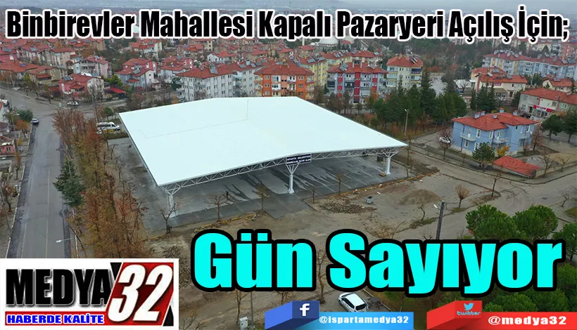 Binbirevler Mahallesi Kapalı Pazaryeri Açılış İçin;  Gün Sayıyor 