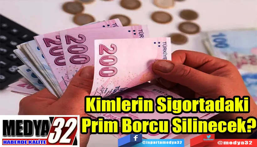 Kimlerin Sigortadaki  Prim Borcu Silinecek?