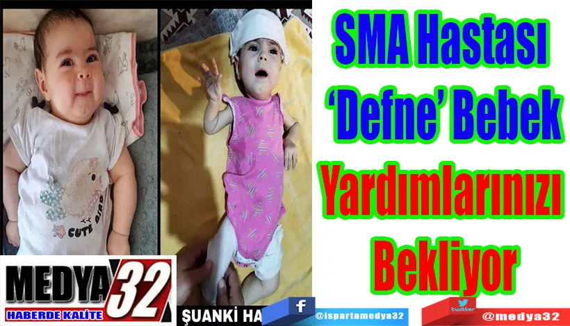 SMA Hastası  ‘Defne’ Bebek Yardımlarınızı  Bekliyor 
