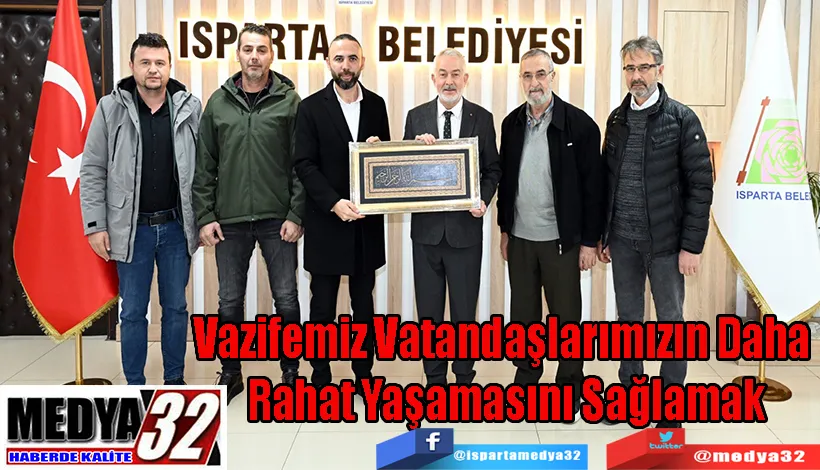 Vazifemiz Vatandaşlarımızın Daha  Rahat Yaşamasını Sağlamak 