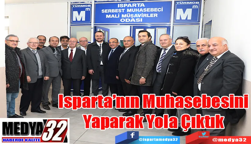 Isparta’nın Muhasebesini  Yaparak Yola Çıktık 