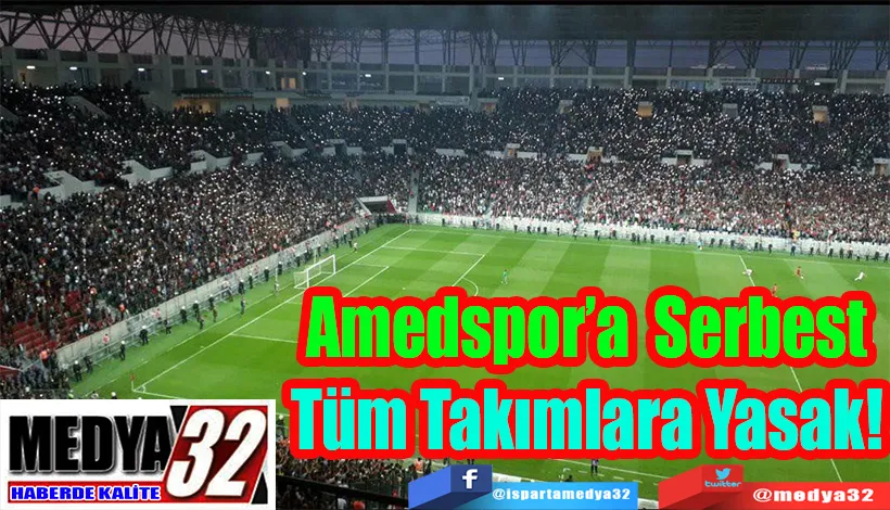 Amedspor’a Serbest Tüm Takımlara Yasak! 