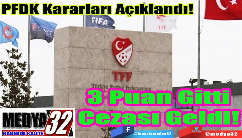 PFDK Kararları Açıklandı! 3 Puan Gitti Cezası Geldi! 