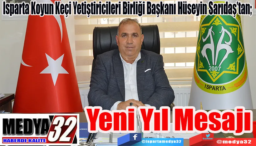 Isparta Koyun Keçi Yetiştiricileri Birliği Başkanı Hüseyin Sarıdaş’tan;  Yeni Yıl Mesajı 