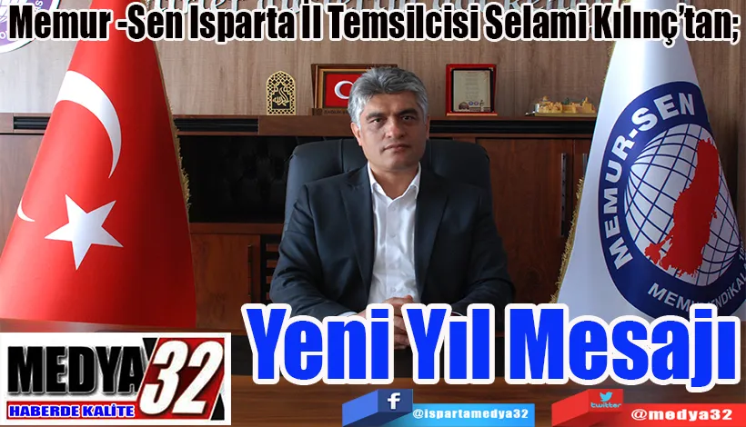 Memur -Sen Isparta İl Temsilcisi Selami Kılınç’tan;  Yeni Yıl  Mesajı 