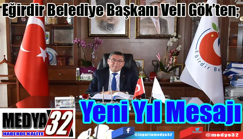 Eğirdir Belediye Başkanı Veli Gök’ten;  Yeni Yıl  Mesajı 