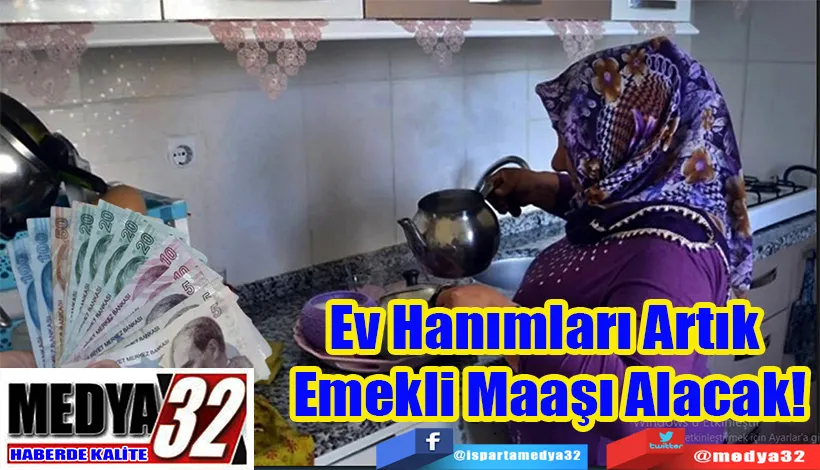 Ev Hanımları Artık  Emekli Maaşı Alacak! 