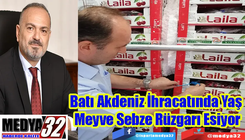 Batı Akdeniz İhracatında Yaş  Meyve Sebze Rüzgarı Esiyor 