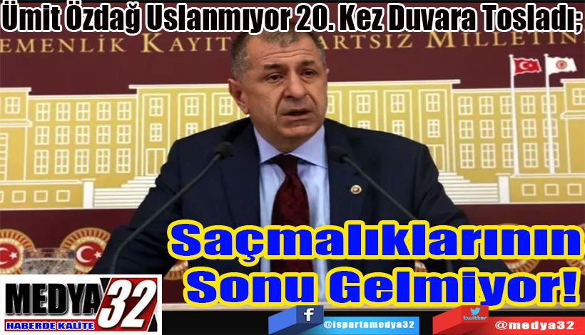 Ümit Özdağ Uslanmıyor 20. Kez Duvara Tosladı; Saçmalıklarının  Sonu Gelmiyor! 