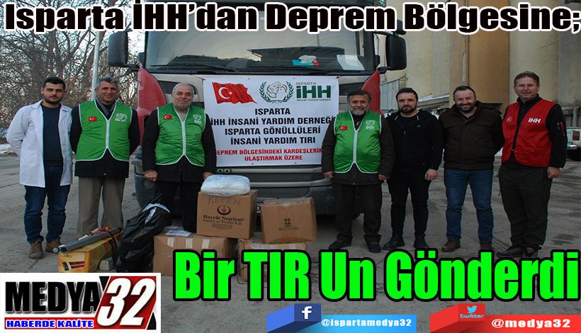 Isparta İHH’dan  Deprem Bölgesine Bir TIR Un Gönderdi
