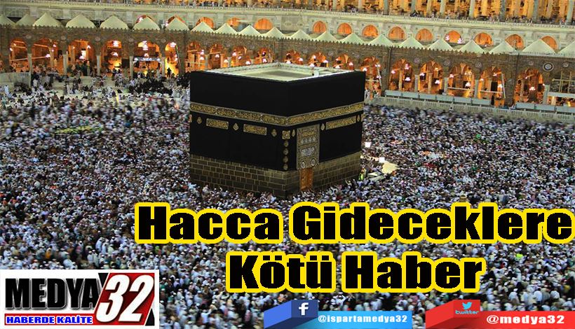  SON DAKİKA HABER  Hacca Gideceklere Kötü Haber 