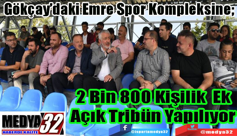 Gökçay’daki Emre Spor Kompleksine;  2 Bin 800 Kişilik Ek Açık Tribün Yapılıyor
