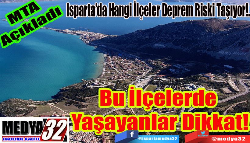 MTA Açıkladı Isparta’da Hangi İlçeler Deprem Riski Taşıyor!.. Bu İlçelerde  Yaşayanlar Dikkat! 