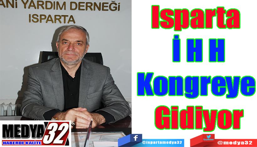 Isparta  İHH Kongreye  Gidiyor