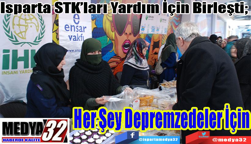 Isparta STK’ları Yardım İçin Birleşti;  Her Şey Depremzedeler İçin
