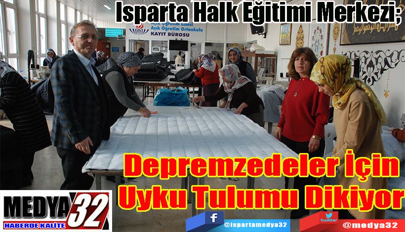 Isparta Halk Eğitimi Merkezi;  Depremzedeler İçin Uyku Tulumu Dikiyor