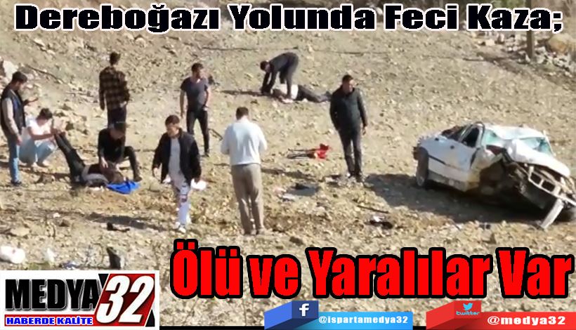 SON DAKİKA  HABER  Dereboğazı Yolunda Feci Kaza;  Ölü ve Yaralılar Var