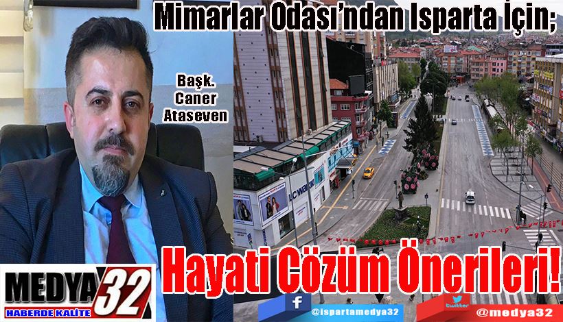 Mimarlar Odası’ndan Isparta İçin;  Hayati Çözüm Önerileri! 