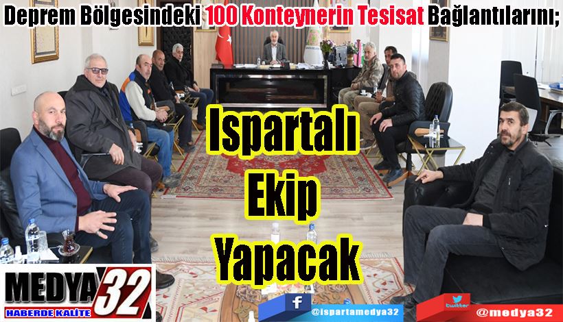 100 Konteynerin Tesisat Bağlantılarını;  Ispartalı  Ekip Yapacak 