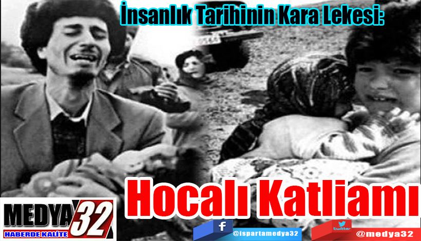 İnsanlık Tarihinin Kara Lekesi:  Hocalı Katliamı