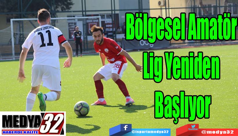 Bölgesel Amatör  Lig Yeniden  Başlıyor 