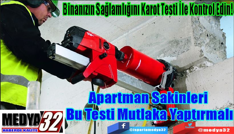 Binanızın Sağlamlığını Karot Testi İle Kontrol Edin!  Apartman Sakinleri  Bu Testi Mutlaka Yaptırmalı