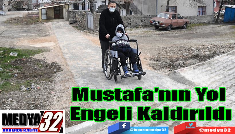 Mustafa’nın Yol  Engeli Kaldırıldı 