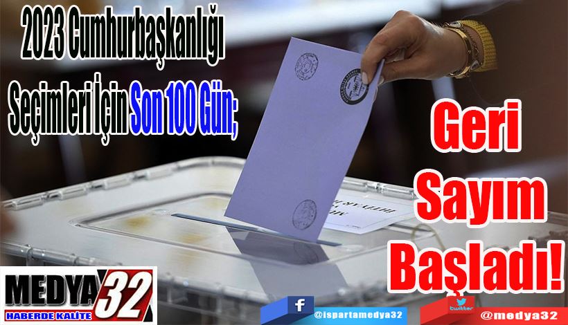 2023 Cumhurbaşkanlığı Seçimleri İçin Son 100 Gün;  Geri Sayım Başladı! 