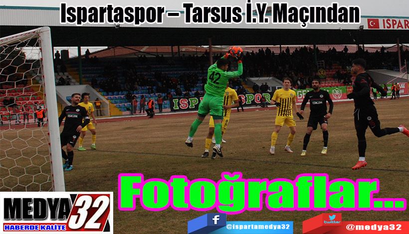 Ispartaspor – Tarsus İ.Y. Maçından  Fotoğraflar…