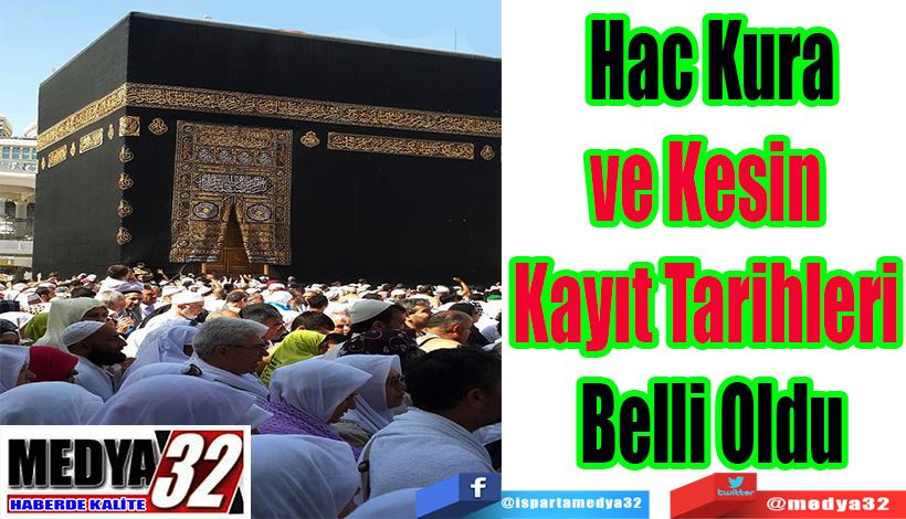 Hac Kura ve Kesin  Kayıt Tarihleri Belli Oldu