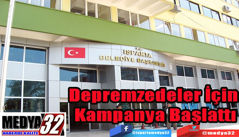 Depremzedeler İçin  Kampanya Başlattı 