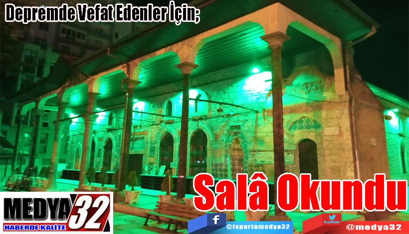 Depremde Vefat Edenler İçin;  Salâ Okundu