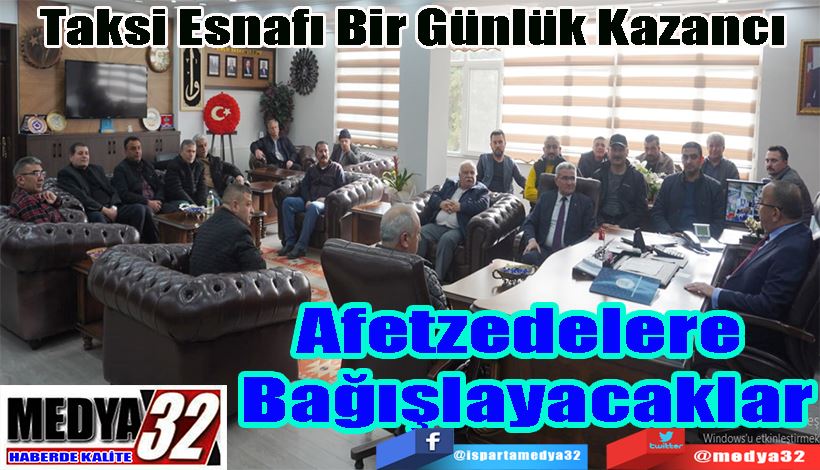 Taksi Esnafı Bir Günlük Kazancı  Afetzedelere Bağışlayacak 